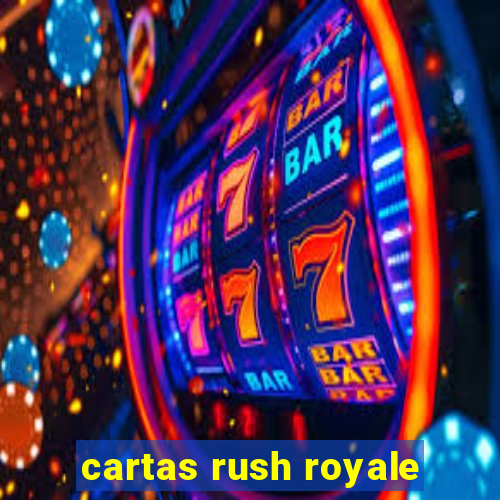 cartas rush royale